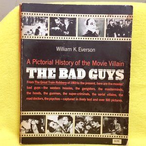 The Bad Guys January 1, 1964 A Pictorial History of The Movie Villian Willam K.